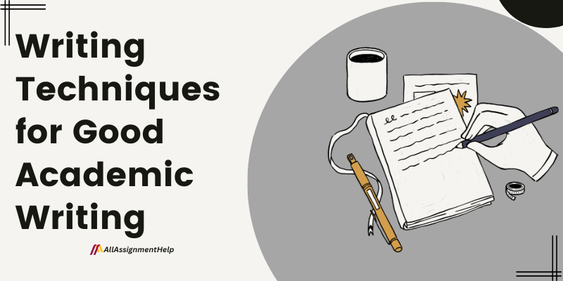 Writing Techniques for a Good Academic Writing